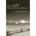 The Not So Wild, Wild West: Property Rights on the Frontier