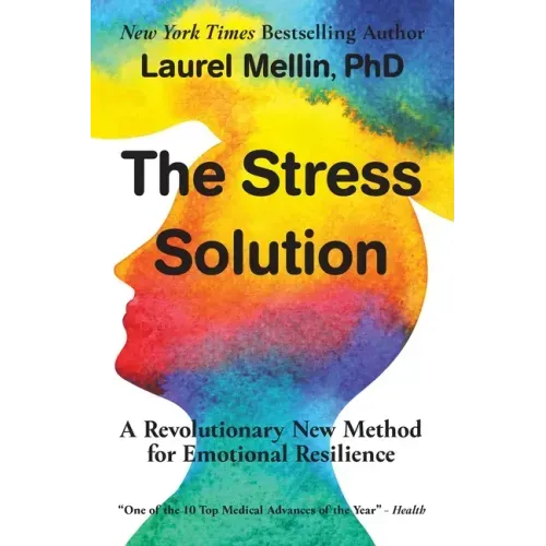 The Stress Solution: A Revolutionary New Method for Emotional Resilience