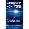 Autobiography of a Non-Yogi: A Scientist's Journey From Hinduism to Christianity