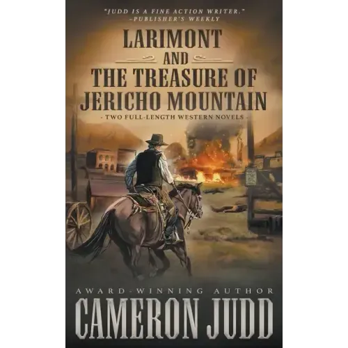 Larimont and The Treasure of Jericho Mountain: Two Full Length Western Novels