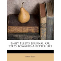 Emily Ellet's Journal: Or, Steps Towards a Better Life