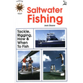 Saltwater Fishing: Tackle, Rigging, How & When to Fish
