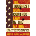 The Toughest Gun Control Law in the Nation: The Unfulfilled Promise of New York's Safe ACT