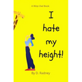 I Hate My Height!