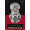 Sasanian Persia: The Rise and Fall of an Empire