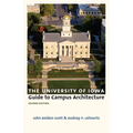 The University of Iowa Guide to Campus Architecture, Second Edition