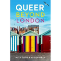 Queer Beyond London: LGBTQ Stories from Four English Cities