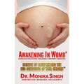 Awakening In Womb: Science of Blueprinting the Subconscious Mind of Your Unborn