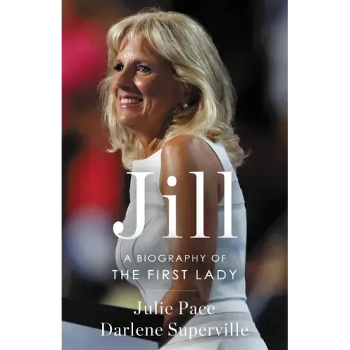 Jill: A Biography of the First Lady