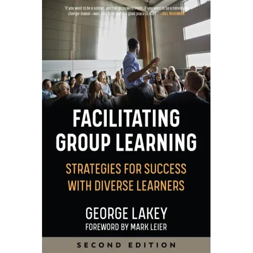 Facilitating Group Learning: Strategies for Success with Adult Learners