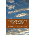 Catholic Book Of Prayers