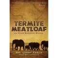 Termite Meatloaf and Other Adventure Stories