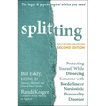 Splitting: Protecting Yourself While Divorcing Someone with Borderline or Narcissistic Personality Disorder