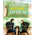 Finding Home Over 50: Achieving Your Housing Needs and Life List Dreams in Retirement