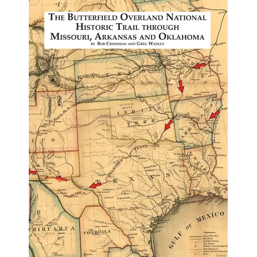 The Butterfield Overland National Historic Trail Through Missouri, Arkansas & Oklahoma