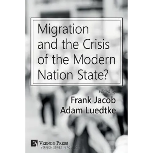 Migration and the Crisis of the Modern Nation State?