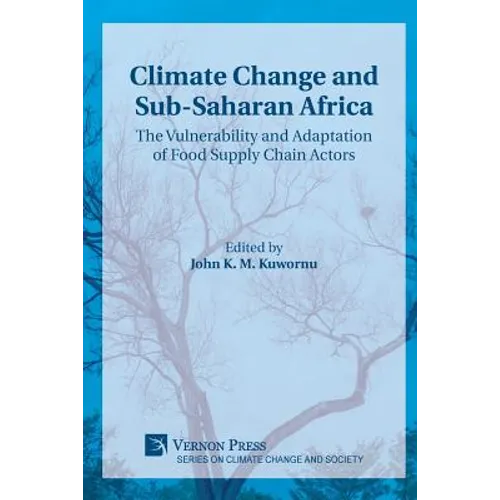 Climate Change and Sub-Saharan Africa: The Vulnerability and Adaptation of Food Supply Chain Actors