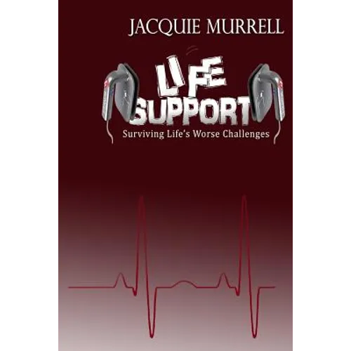 Life Support: Surviving Life's Worse Challenges
