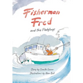 Fisherman Fred and the Fledglings: and their rip-roaring, incredible, very cloudy day