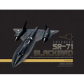 Lockheed SR-71 Blackbird: The Illustrated History of America's Legendary Mach 3 Spy Plane