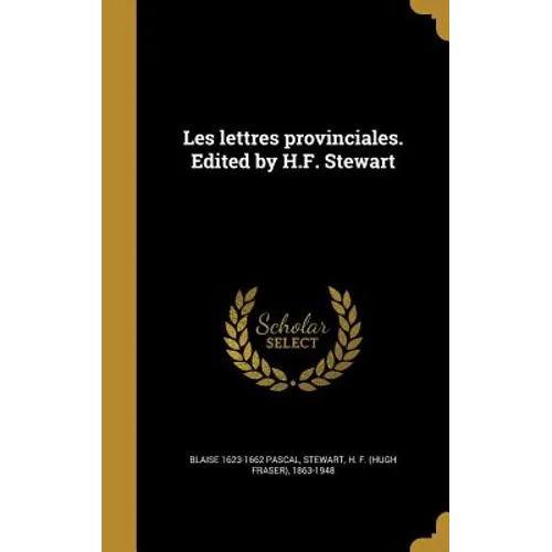 Les lettres provinciales. Edited by H.F. Stewart