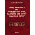 Sheep Husbandry and Production of Wool, Garments and Cloths in Archaic Sumer