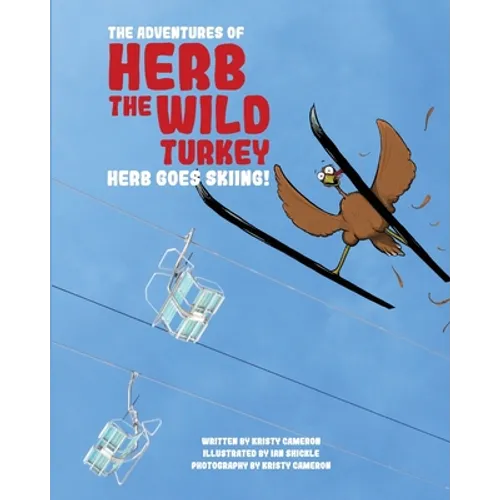 The Adventures of Herb the Wild Turkey - Herb the Turkey Goes Skiing
