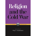 Religion and the Cold War: A Global Perspective