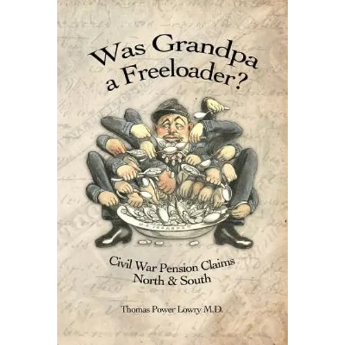 Was Grandpa a Freeloader?: Civil War Pension Claims North & South