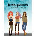 Jumbo Fashion Coloring Book: A Coloring Book For Girls with 90+ Fun, Cute & Fresh Fashion Styles