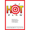The HOT Plan: *Bolster Team Power *Mobilize Responsibility *Multiply Productivity *Increase Engagement