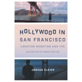 Hollywood in San Francisco: Location Shooting and the Aesthetics of Urban Decline