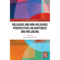 Religious and Non-Religious Perspectives on Happiness and Wellbeing