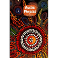 Aussie Phrases: Guide to Australian Slang, Lingo and Expressions.