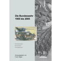 Die Bundeswehr 1955 bis 2005
