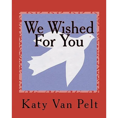 We Wished For You
