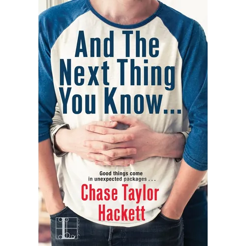 And the next Thing You Know . . .
