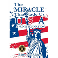 The Miracle That Made Us USA A "UNITED" NATION