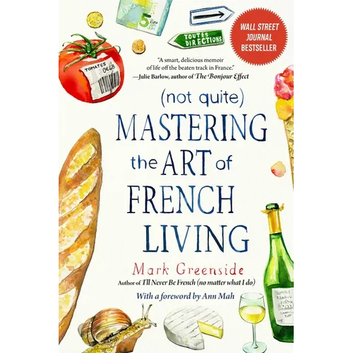 (Not Quite) Mastering the Art of French Living