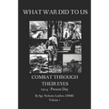 What War Did to Us: Combat Through Their Eyes