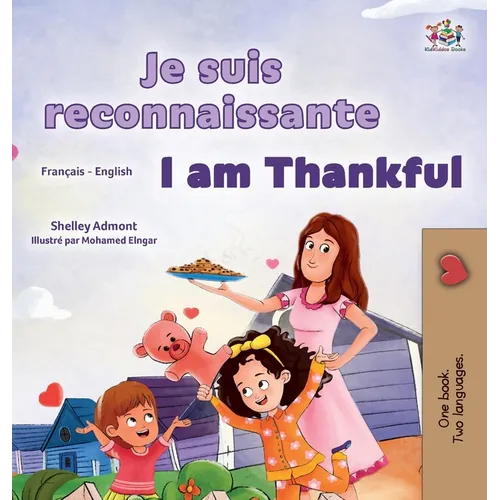 I am Thankful (French English Bilingual Children's Book)