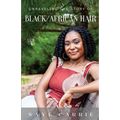Unraveling the Story of Black/African Hair