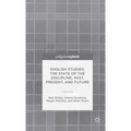 English Studies: The State of the Discipline, Past, Present, and Future