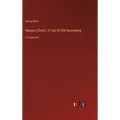 Margery (Gred): A Tale Of Old Nuremberg: in large print