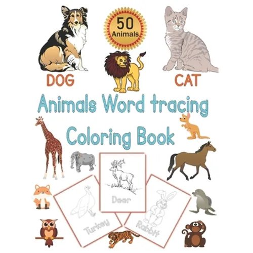 Animals Word Tracing Coloring Book: 50 Animal pages for kids to color animals and trace their names .