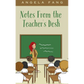 Notes From the Teacher's Desk