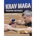 Krav Maga Weapon Defenses: The Contact Combat System of the Israel Defense Forces