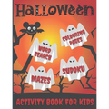 Halloween Activity Book For Kids: Word Search, Colouring Pages, Mazes, Sudokus: Pumpkins, Witches, Monsters, Ghosts, Haunted Houses, Vampires, Trick o