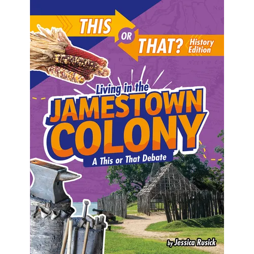Living in the Jamestown Colony: A This or That Debate