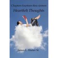 Heartfelt Thoughts: Chapters Fourteen thru Sixteen